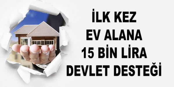 ilk ev alan vatandaşa devlet desteği